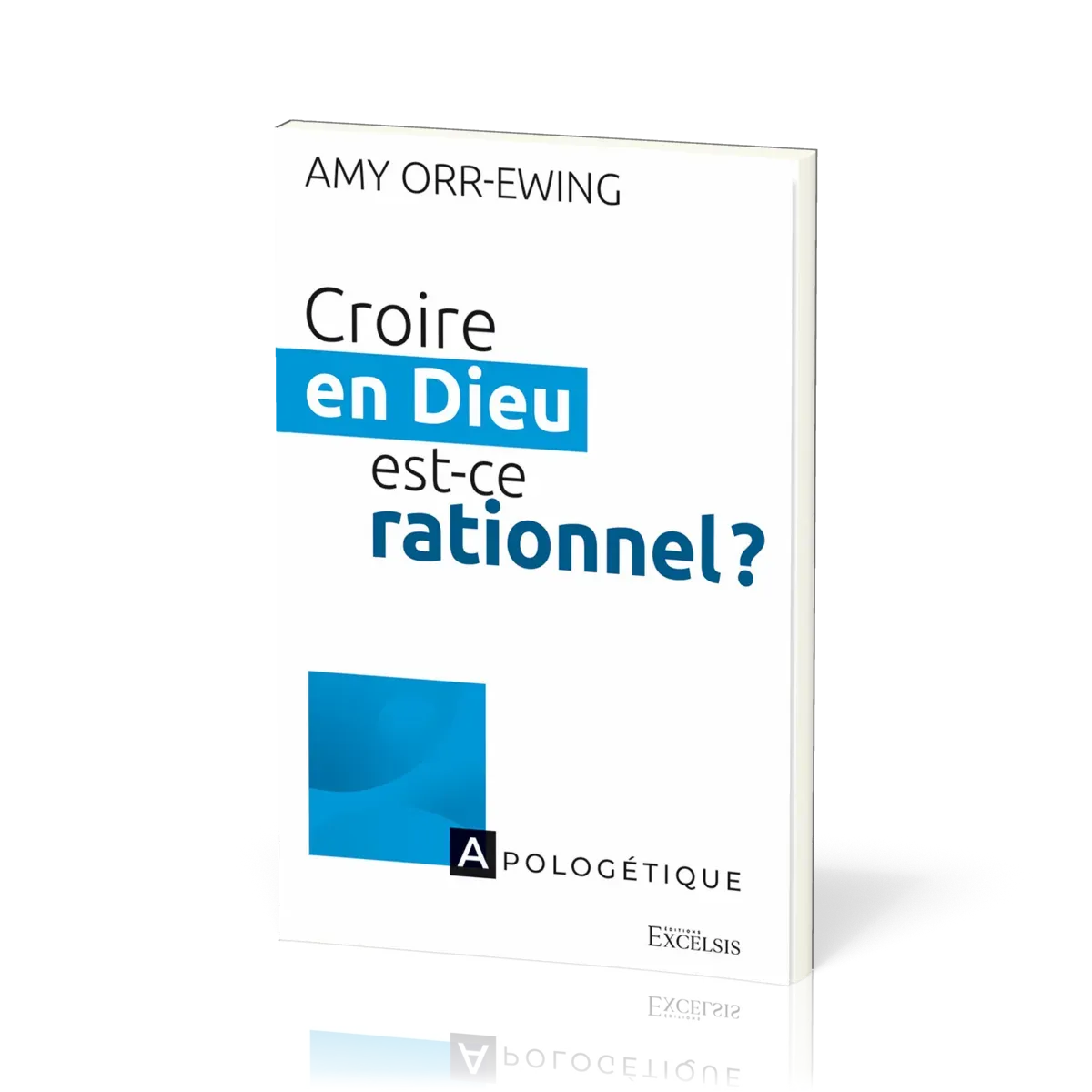 Croire en Dieu est-ce rationnel ?