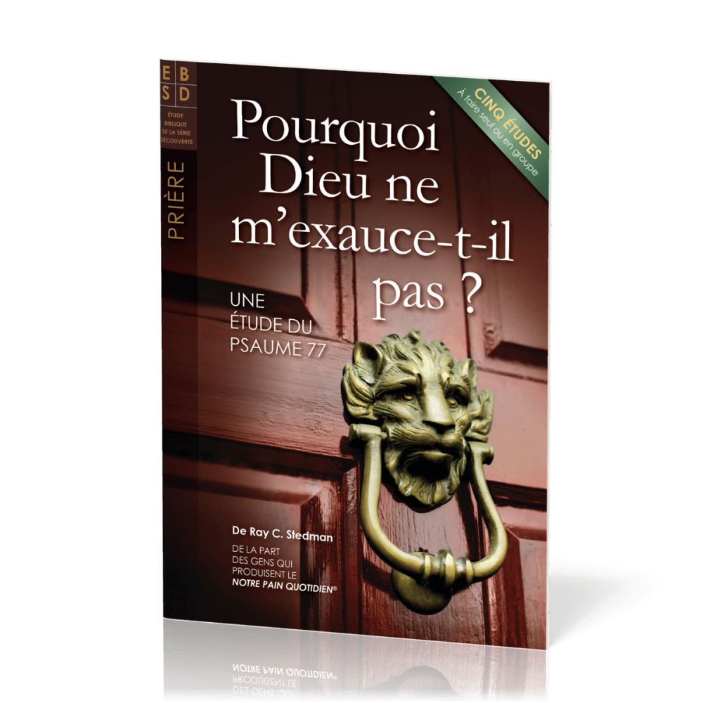 Pourquoi Dieu ne m'exauce-t-il pas ? - Une étude du psaume 77, études bibliques