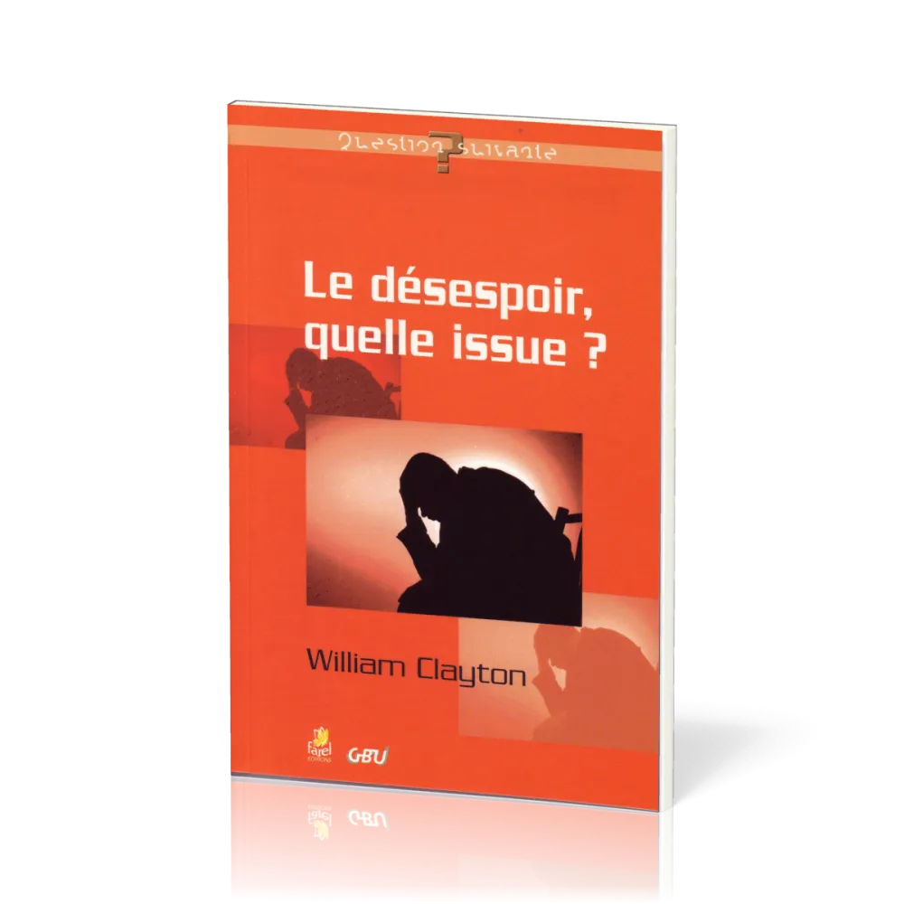 DESESPOIR QUELLE ISSUE? (LE)