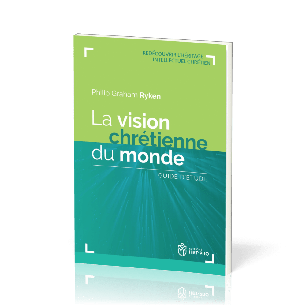 Vision chrétienne du monde (la)