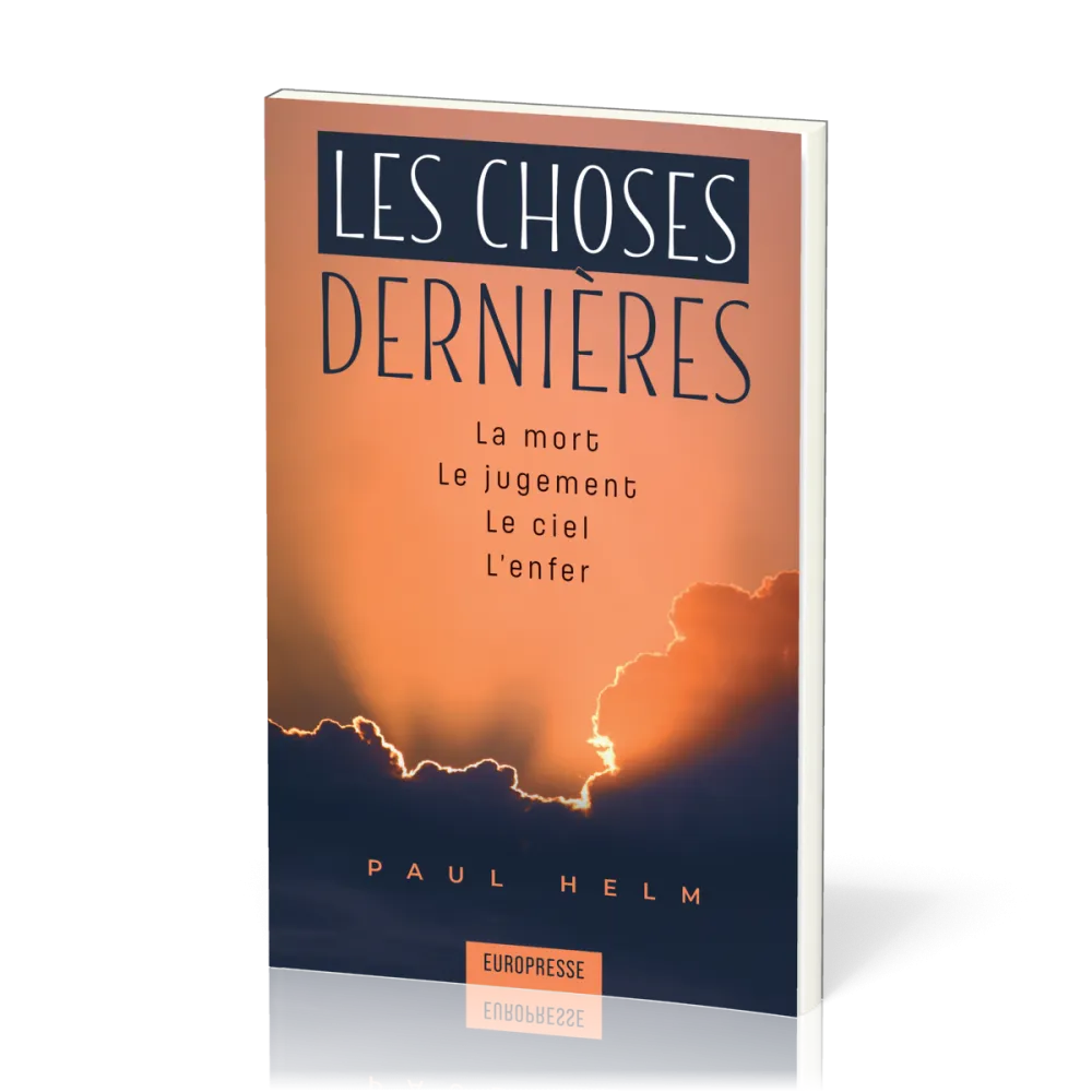 Choses dernières (Les) - La mort, le jugement, le ciel, l'enfer