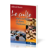 CULTE DANS LA BIBLE ET DANS L'HISTOIRE