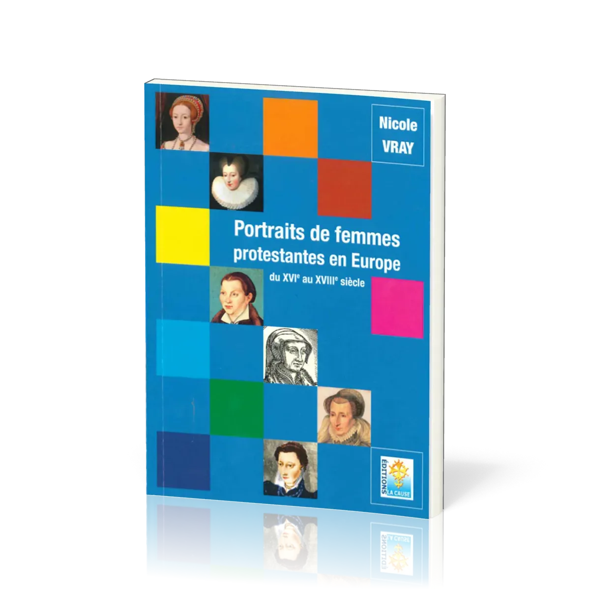 Portraits de femmes protestantes en Europe, du 15e au 18e siècle