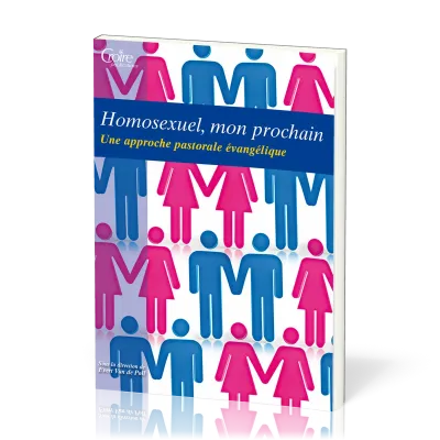 HOMOSEXUEL MON PROCHAIN, UNE APPROCHE PASTORALE
