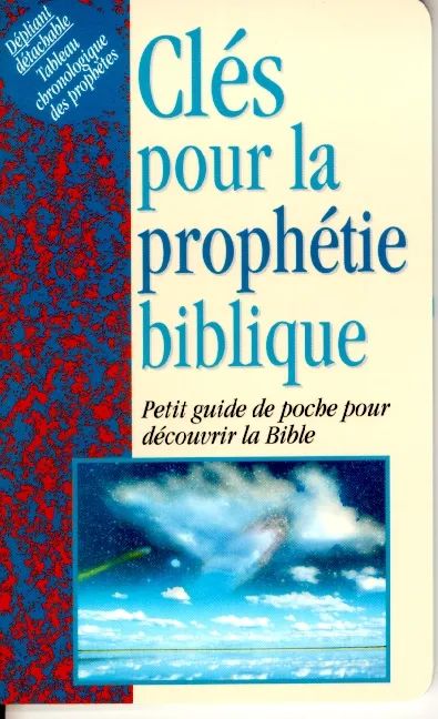 CLES POUR LA PROPHETIE BIBLIQUE