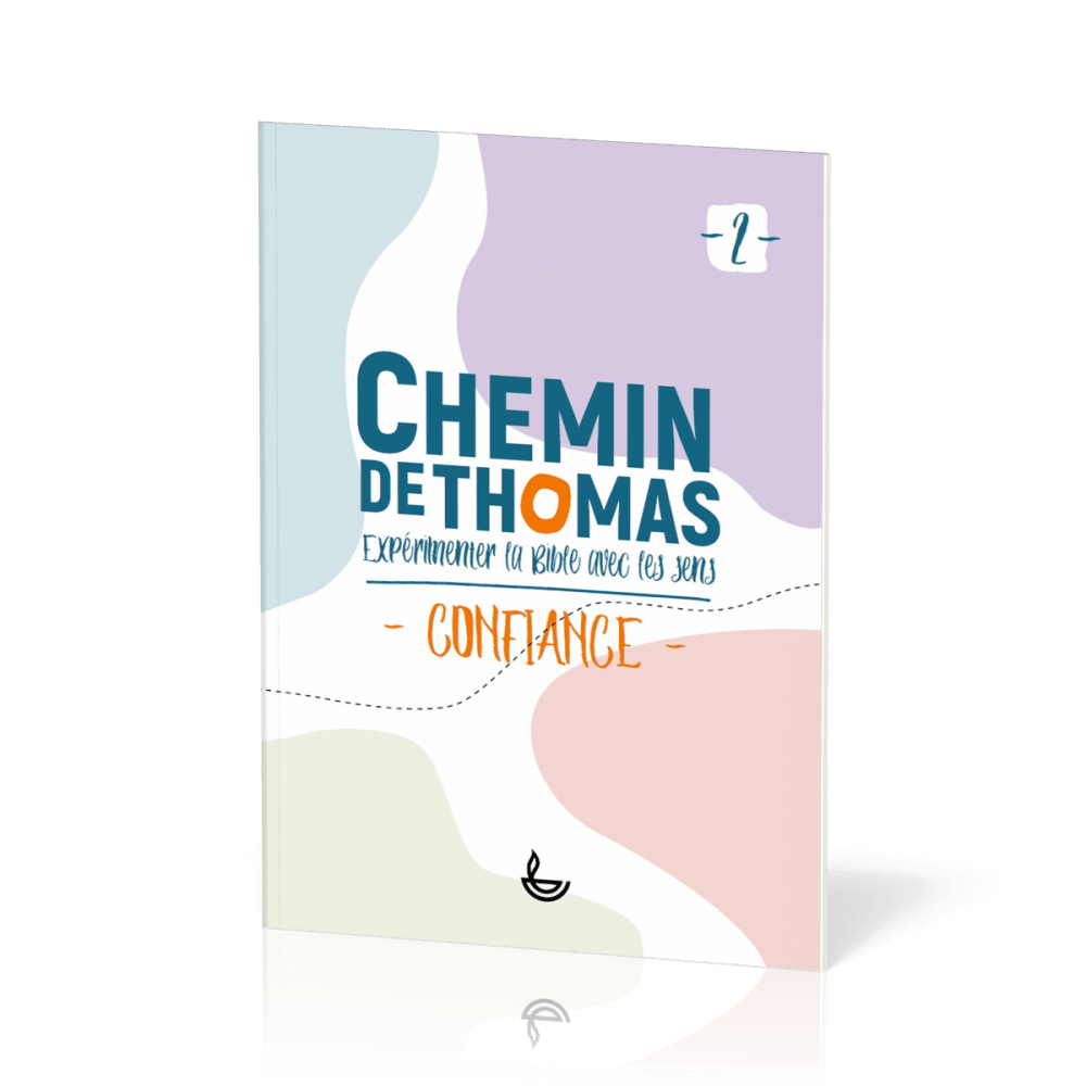 Chemin de Thomas 2 - Expérimenter la Bible avec les sens - Confiance