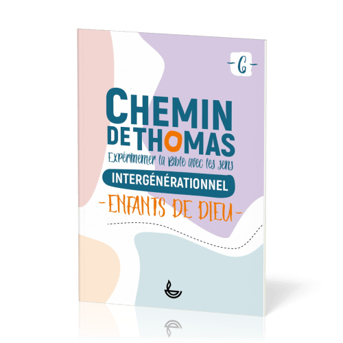 Chemin de Thomas 6 - Expérimenter la Bible avec les sens - Intergénérationnel - Enfants de Dieu