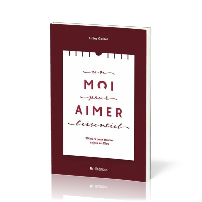 Un moi pour aimer - 30 jours pour trouver ta joie en Dieu