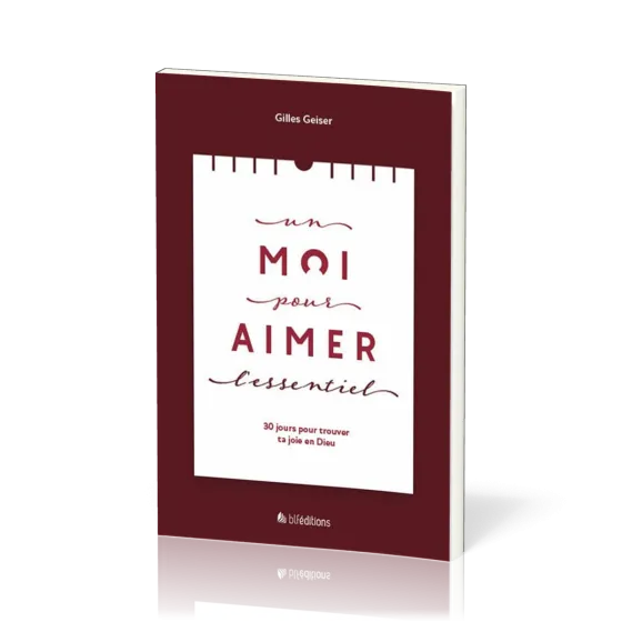 Un moi pour aimer - 30 jours pour trouver ta joie en Dieu