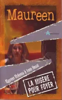 MAUREEN LA MISERE POUR FOYER