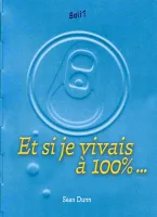 ET SI JE VIVAIS A 100 %... SOIF ?