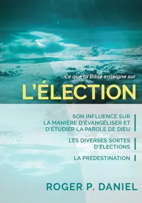 Ce que la Bible enseigne sur l'élection