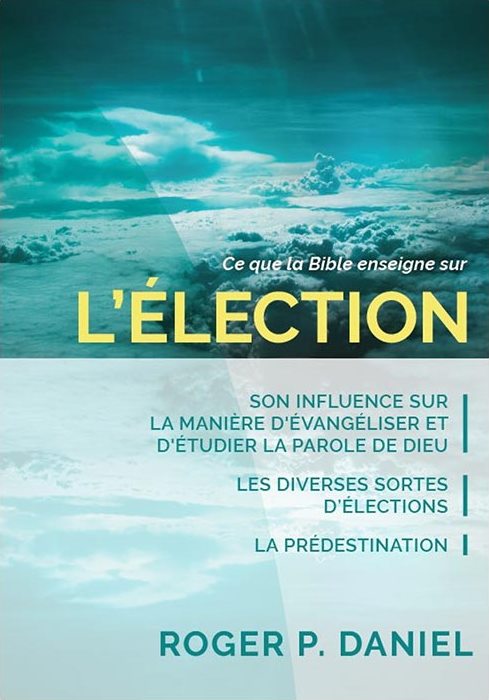 Ce que la Bible enseigne sur l'élection