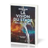 Vision du stade (La), quand la grâce détrône l'orgueil