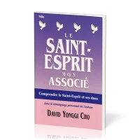 SAINT ESPRIT MON ASSOCIE (LE) - COMPRENDRE LE SAINT ESPRIT ET SES DONS