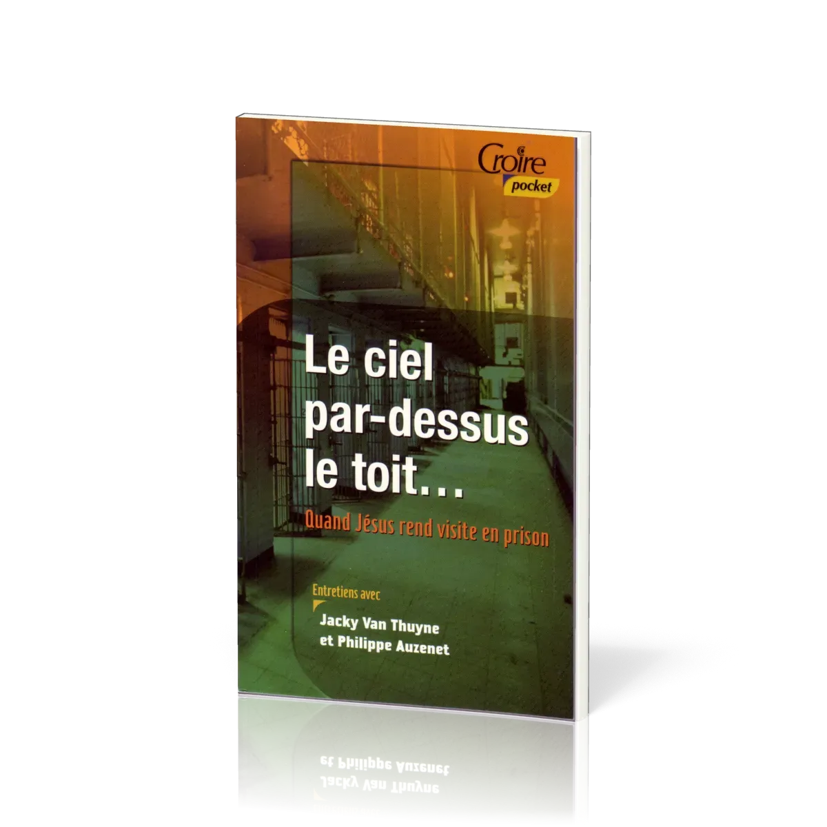 CIEL PAR-DESSUS LE TOIT... No.1 QUAND JESUS REND VISITE EN PRISON