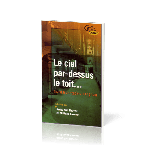CIEL PAR-DESSUS LE TOIT... No.1 QUAND JESUS REND VISITE EN PRISON