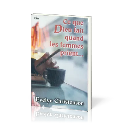 CE QUE DIEU FAIT QUAND LES FEMMES PRIENT