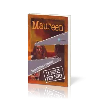 MAUREEN LA MISERE POUR FOYER