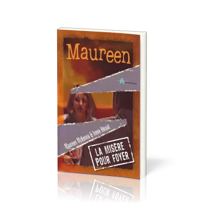 MAUREEN LA MISERE POUR FOYER