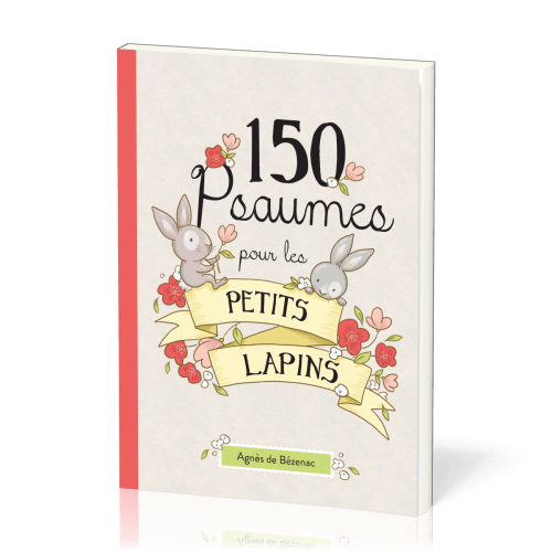 150 psaumes opur les petits lapins - 150 méditations à la manière des psaumes