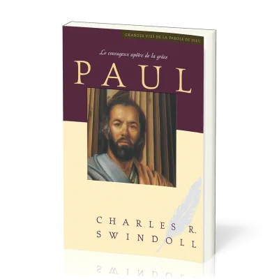 PAUL LE COURAGEUX APOTRE DE LA GRACE