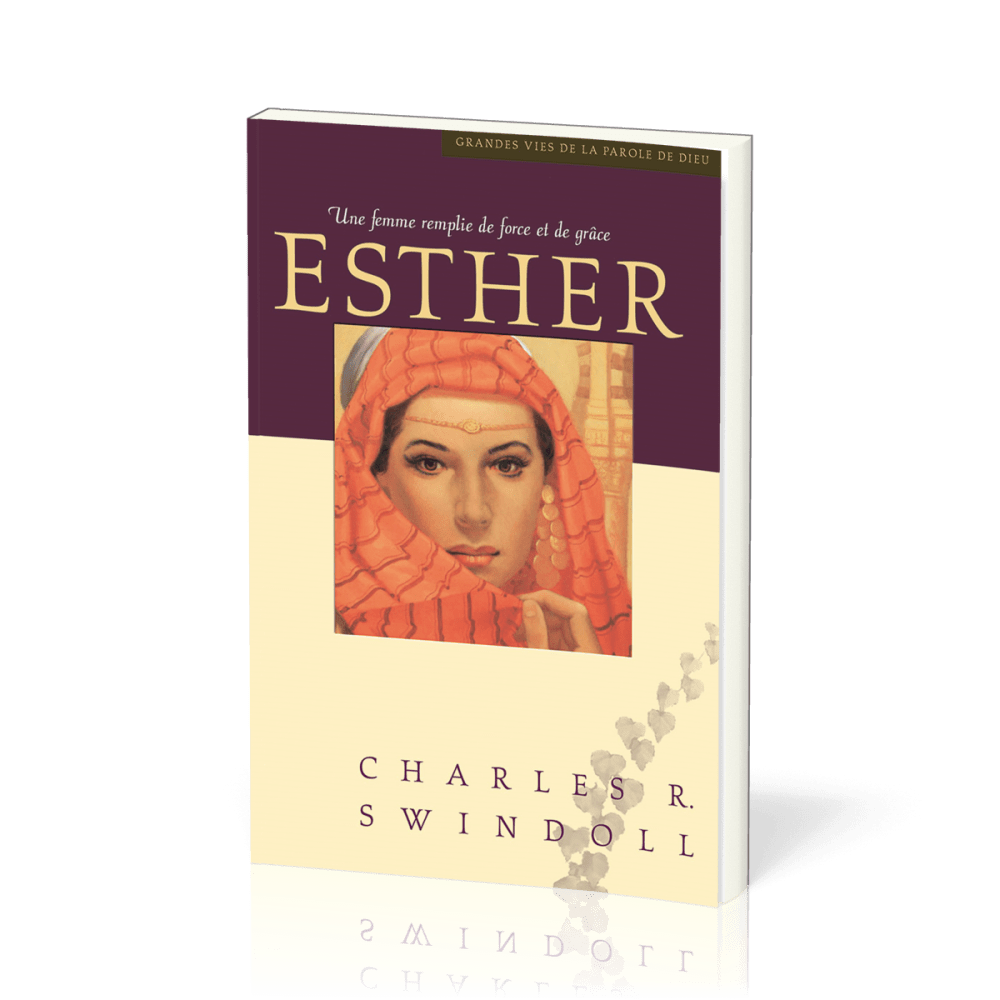 ESTHER - UNE FEMME REMPLIE DE FORCE ET DE GRACE