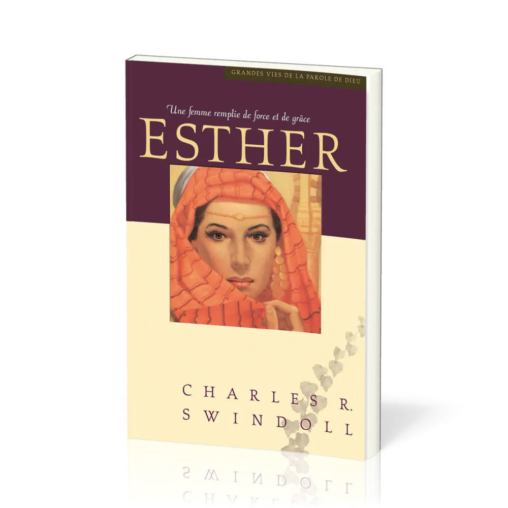 ESTHER - UNE FEMME REMPLIE DE FORCE ET DE GRACE