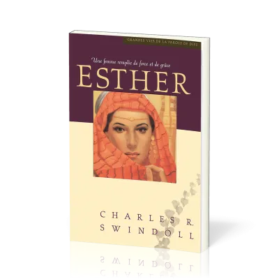 ESTHER - UNE FEMME REMPLIE DE FORCE ET DE GRACE