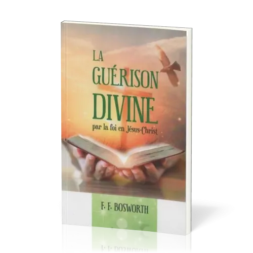Guérison divine, par la foi en Jésus-Christ (la)
