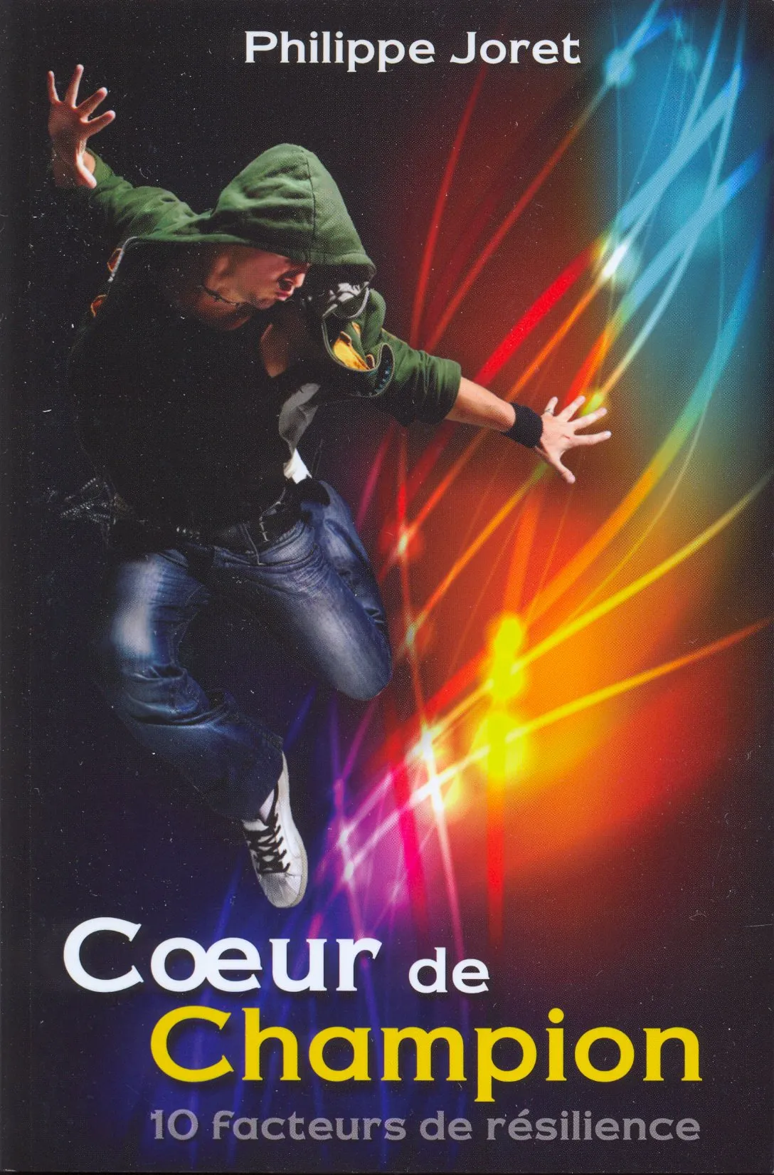Coeur de champion - 10 facteurs de résilience