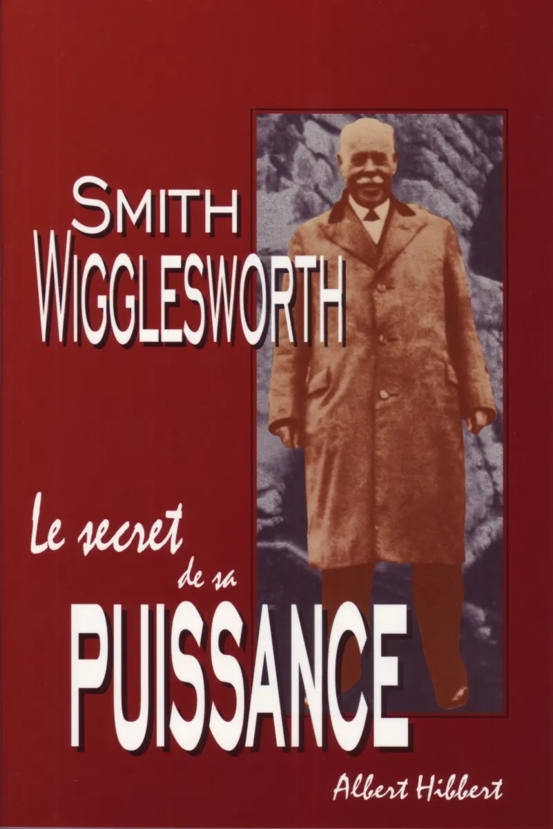Secret de sa puissance (Le) - Smith Wigglesworth