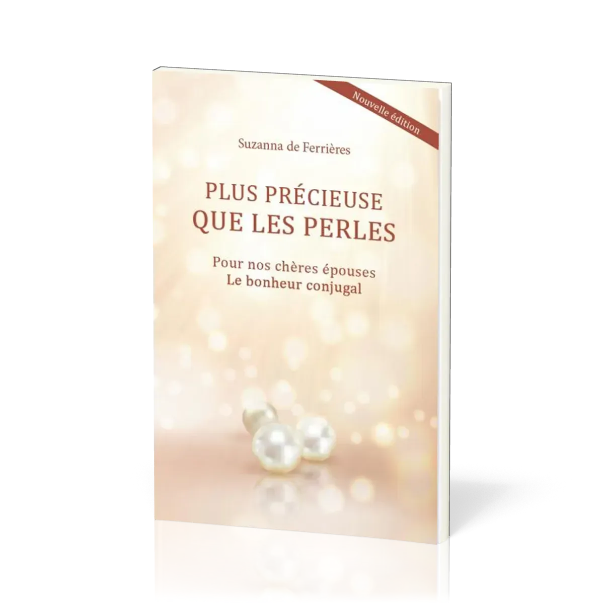 Plus précieuse que les perles - Pour nos chères épouses