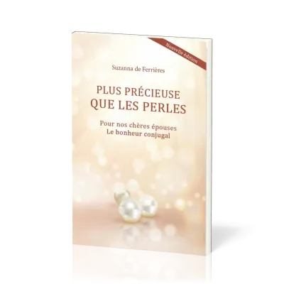 Plus précieuse que les perles - Pour nos chères épouses