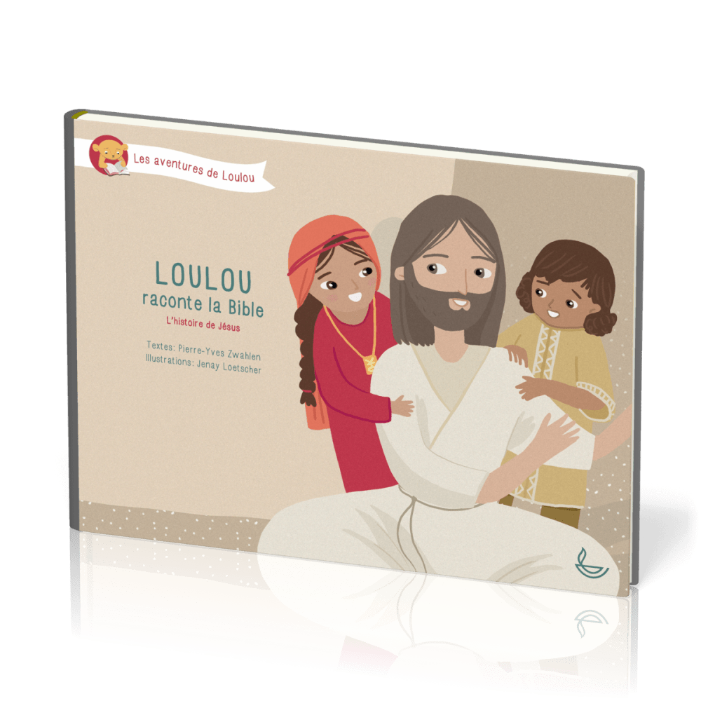 Loulou raconte la Bible - Tome 4 - L'histoire de Jésus