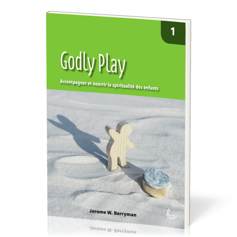 Godly Play  - Accompagner et nourrir la spiritualité des enfants vol. 1
