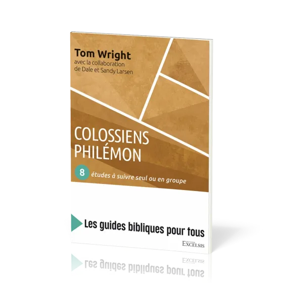 Colossiens, Philémon : 8 études à suivre seul ou en groupe
