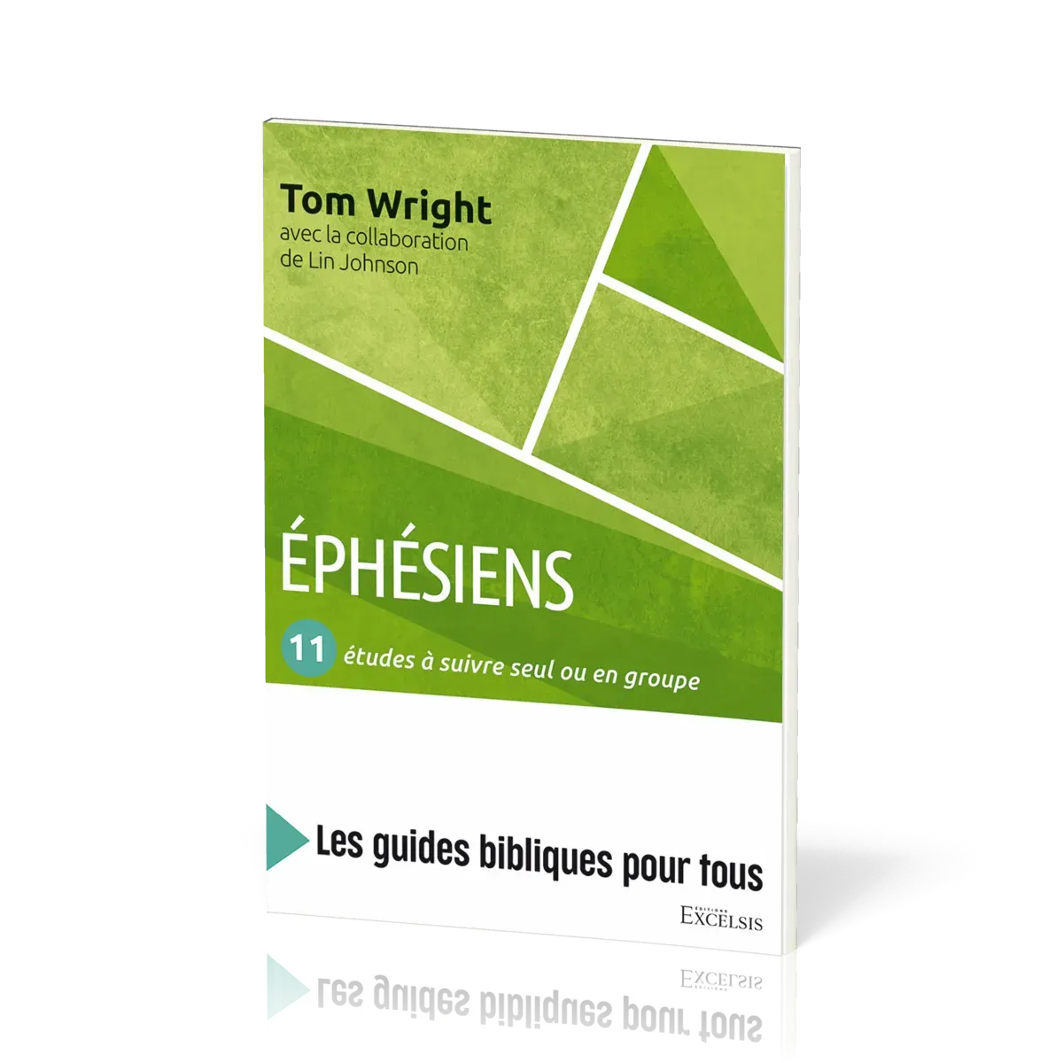 Ephésiens - 11 études à suivre seul ou en groupe