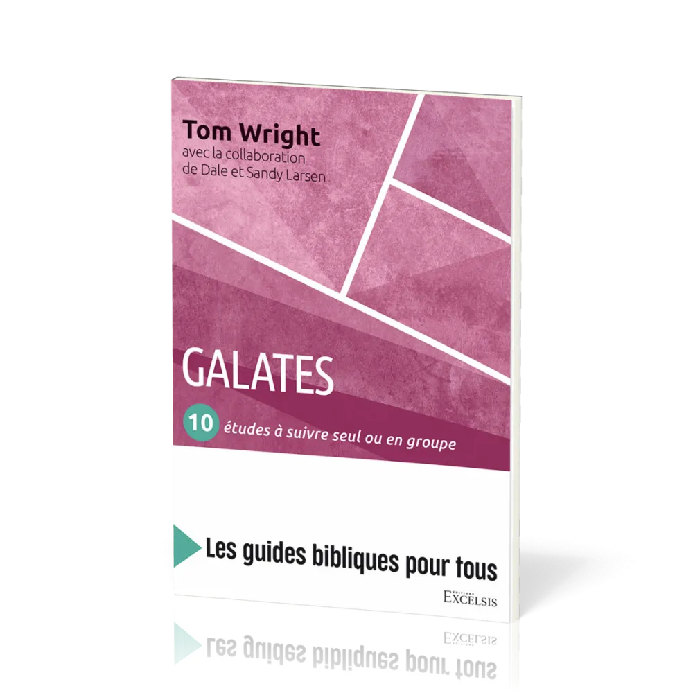 Galates : 10 études à suivre seul ou en groupe