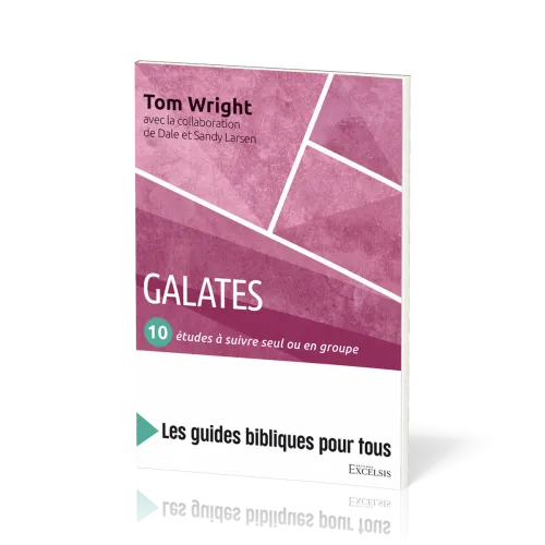 Galates : 10 études à suivre seul ou en groupe
