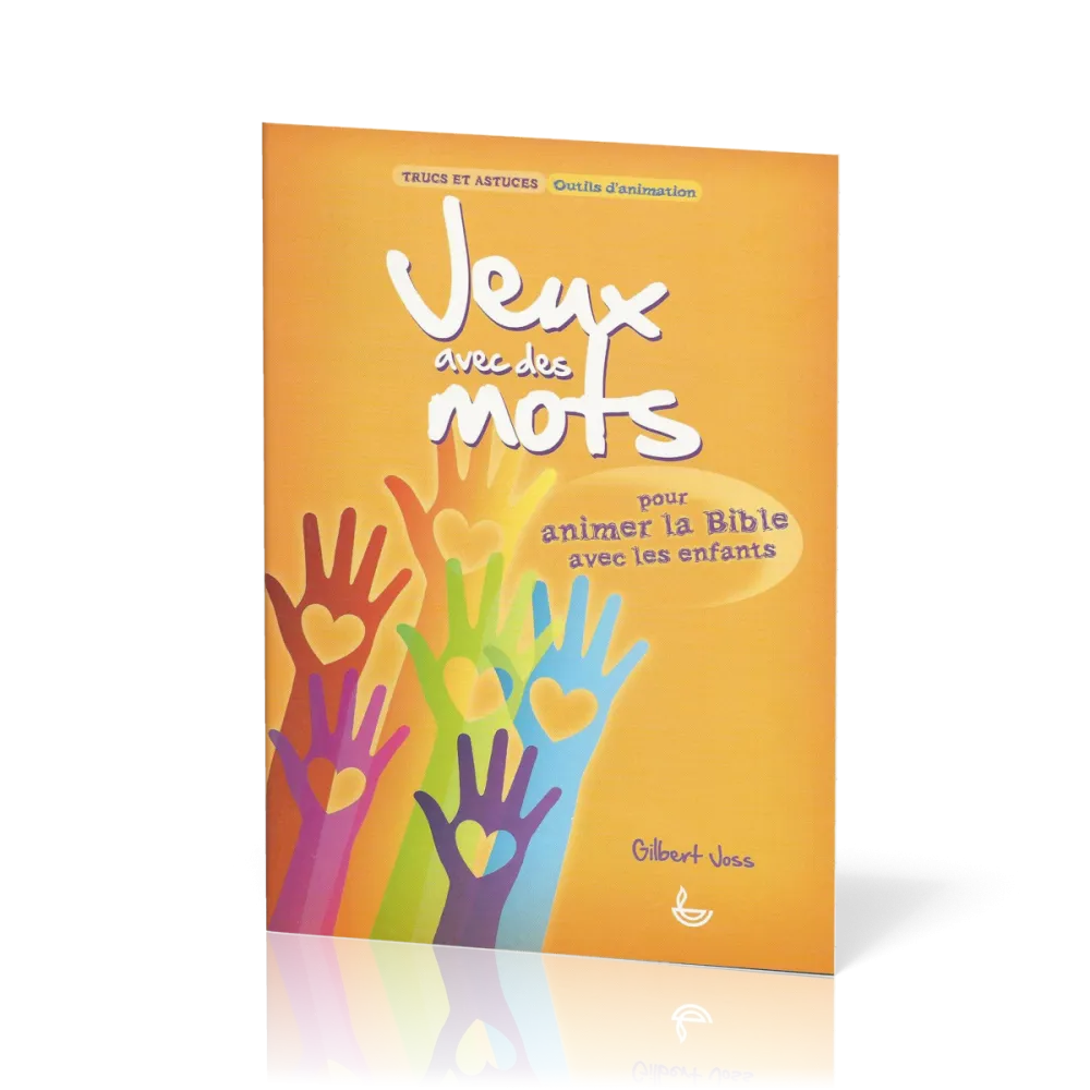 JEUX AVEC DES MOTS - POUR ANIMER LA BIBLE AVEC LES ENFANTS