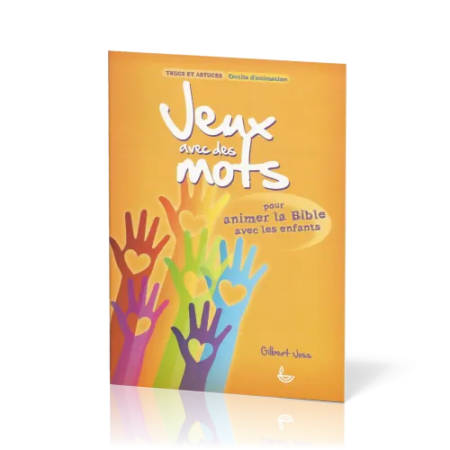 JEUX AVEC DES MOTS - POUR ANIMER LA BIBLE AVEC LES ENFANTS