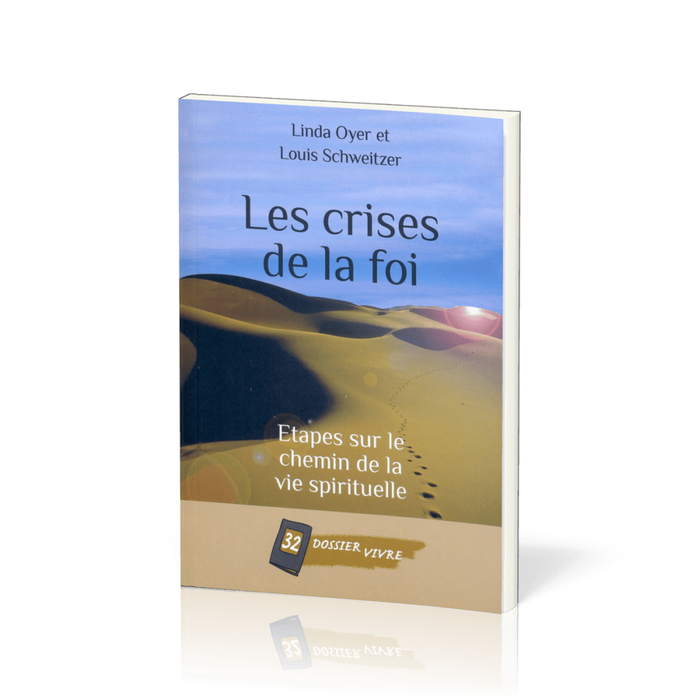 Crises de la foi (Les) - Etapes sur le chemin de la vie spirituelle - Dossier Vivre n°32