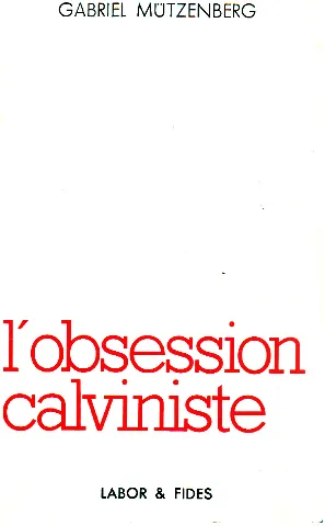 OBSESSION CALVINISTE (L')
