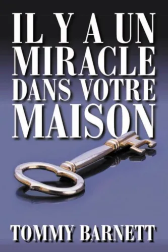IL Y A UN MIRACLE DANS VOTRE MAISON