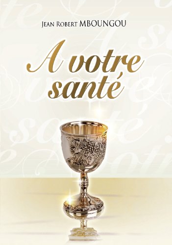 A VOTRE SANTE