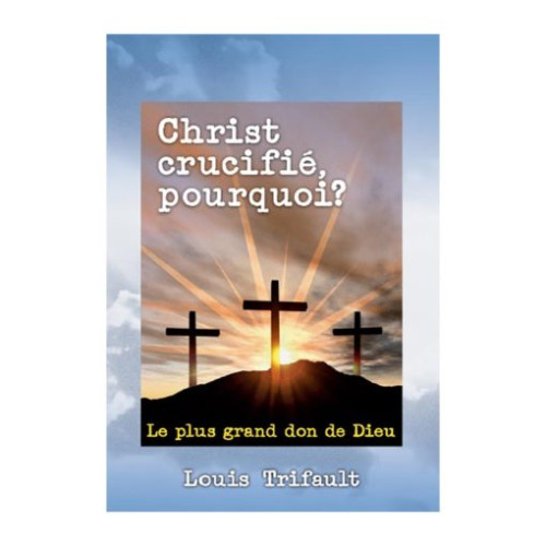 CHRIST CRUCIFIE, POURQUOI ?