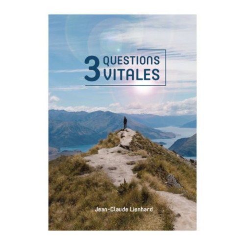 Trois questions vitales