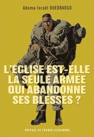 Eglise est-elle la seule armée qui abandonne ses blessés? (L')