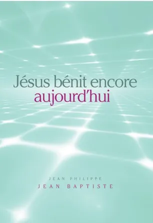 Jésus bénit encore aujourd'hui